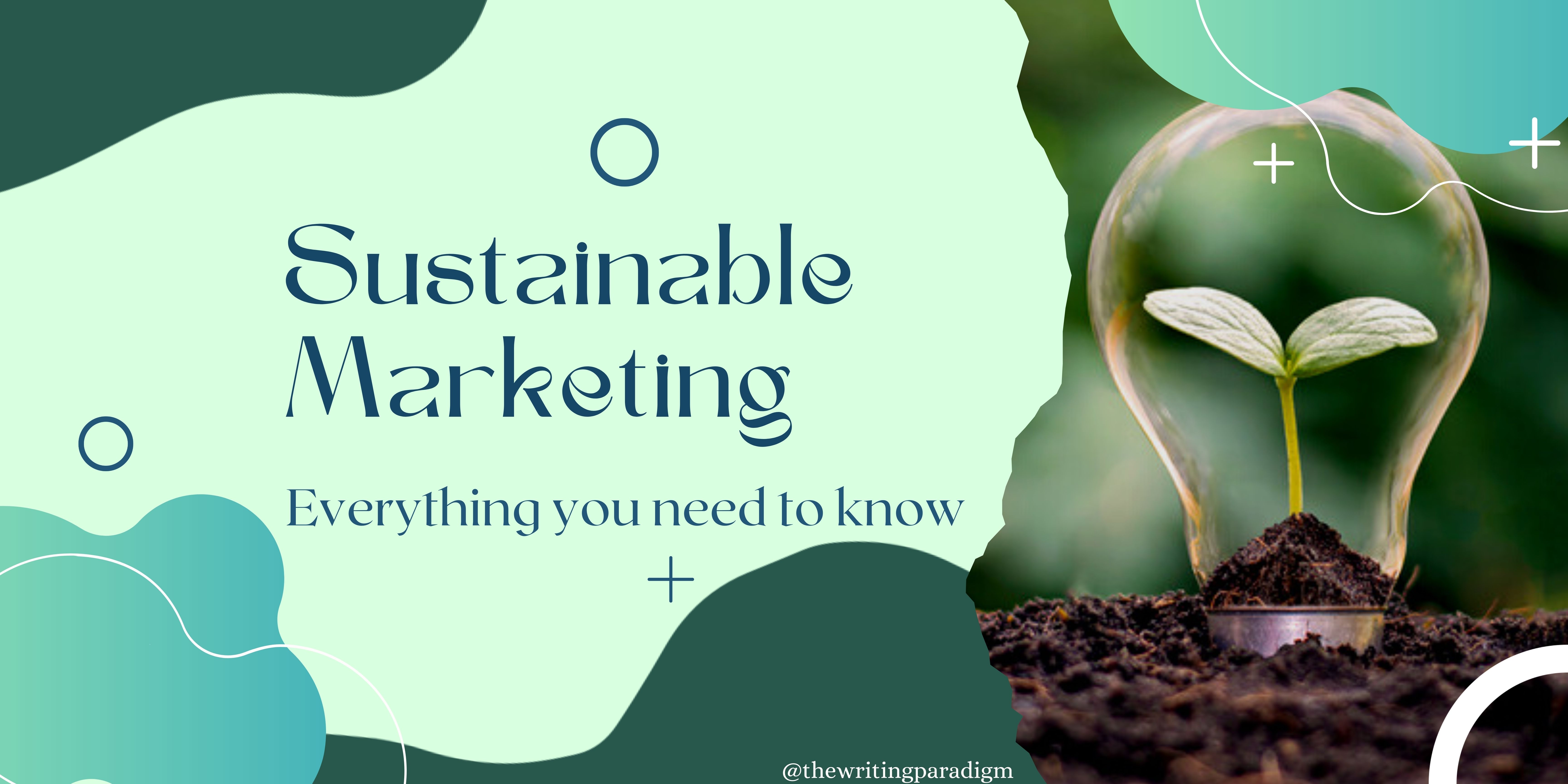 Sustainable Marketing Everything you need to know