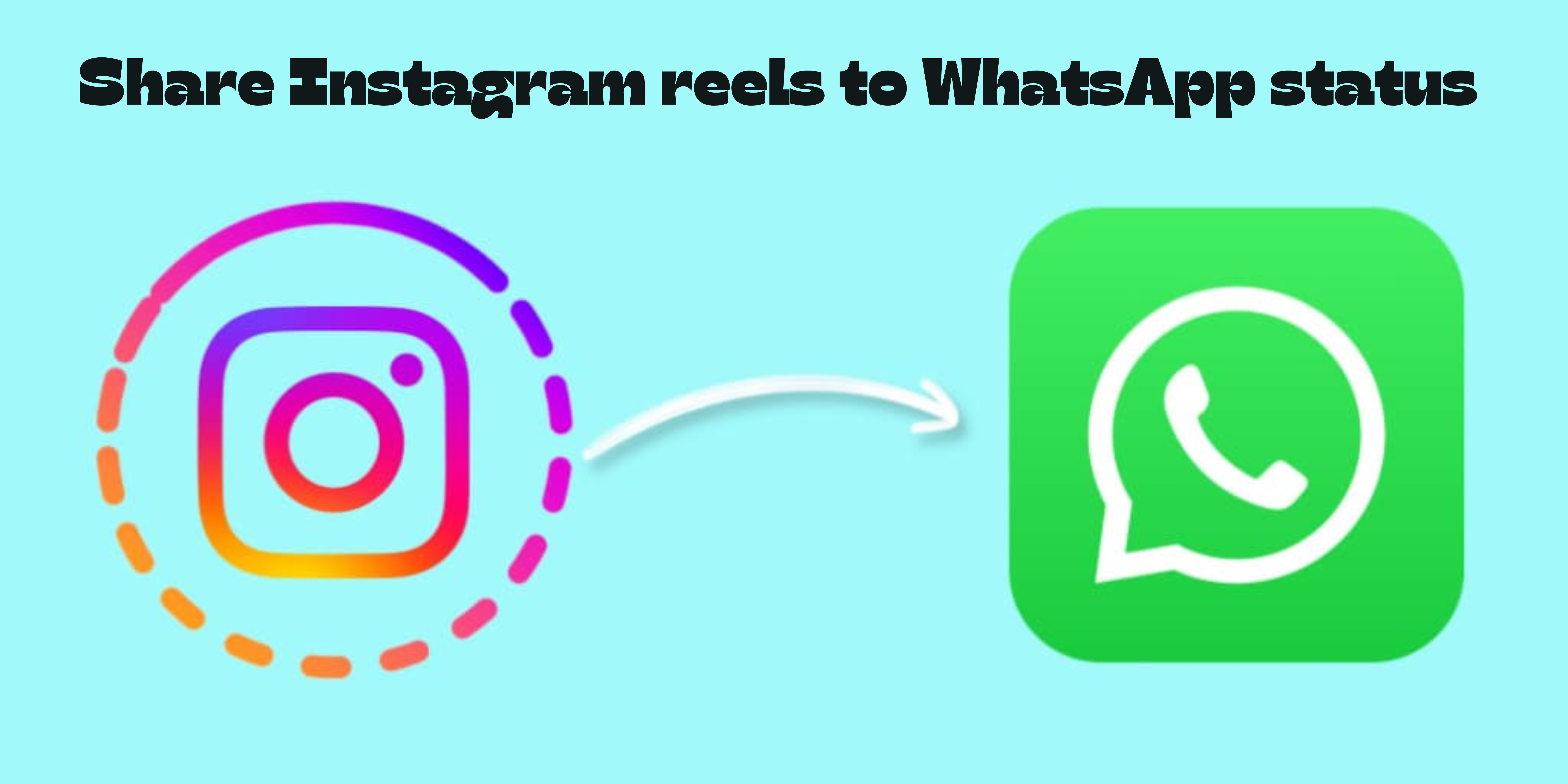 How to share Instagram reels to WhatsApp status